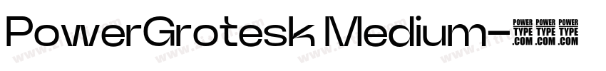 PowerGrotesk Medium字体转换